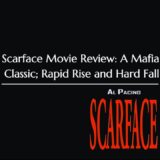 Scarface Movie Review A Mafia Classic - Rapid Rise and Hard Fall