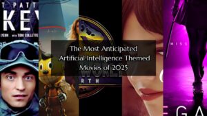 The Most Anticipated Artificial Intelligence Themed Movies of 2025
