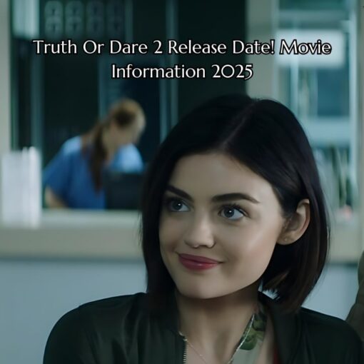 Truth Or Dare 2 Release Date! Movie Information 2025